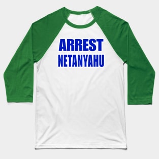 Arrest Netanyahu - Blue and White - Front Baseball T-Shirt